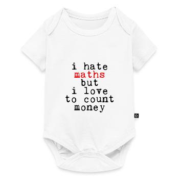 Je déteste les maths mais j’aime compter l’argent - Body à manches courtes Premium Bébé - blanc - Devant