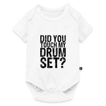 Did You Touch My Drum Set 7 - Baby Premium short-sleeve bodysuit - white - Front