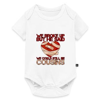 We Broke Up He Said We Could Still Be Cousins 15 - Baby Premium Kurzarmbody - Weiß - Vorne