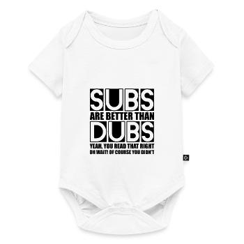 Subs Are Better Than Dubs, Yeah, Read That Right - Baby Premium Kurzarmbody - Weiß - Vorne