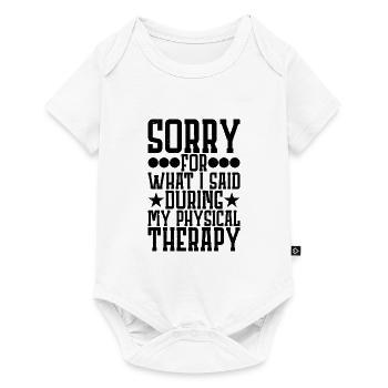Sorry For What I Said During My Physical Therapy19 - Baby Premium short-sleeve bodysuit - white - Front