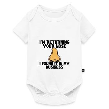 I'm Returning Your Nose I Found It In My Business3 - Baby Premium short-sleeve bodysuit - white - Front