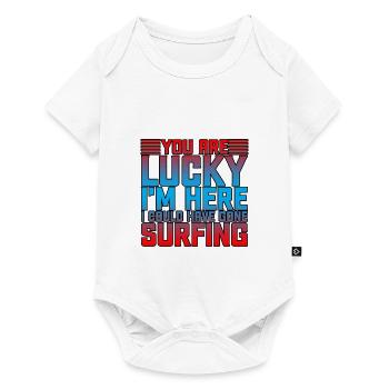 Tu as de la chance que je sois là, j’aurais pu aller surfer2 - Body à manches courtes Premium Bébé - blanc - Devant