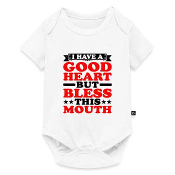 I Have A Good Heart But Bless This Mouth - Baby Premium short-sleeve bodysuit - white - Front