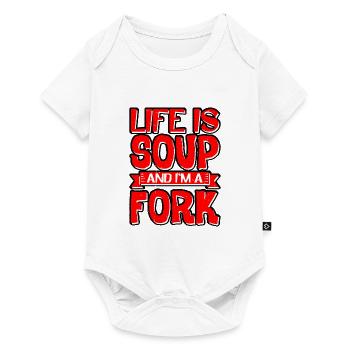 Life Is Soup And I'm A Fork 8 - Baby Premium short-sleeve bodysuit - white - Front