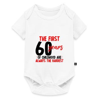 The First 60 Years Of Childhood Are The Hardest - Baby Premium short-sleeve bodysuit - white - Front