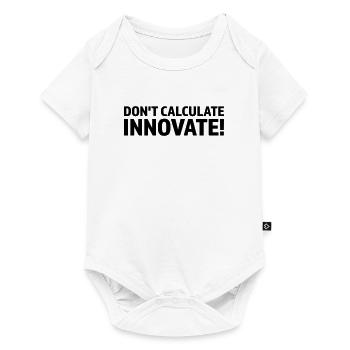 DON'T CALCULATE INNOVATE - Baby Premium short-sleeve bodysuit - white - Front