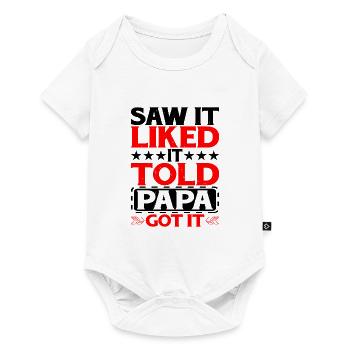 Saw It Liked It Told Papa Got It 12 - Baby Premium Kurzarmbody - Weiß - Vorne