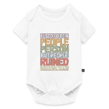 But People Ruined That For Me 14 - Baby Premium Kurzarmbody - Weiß - Vorne