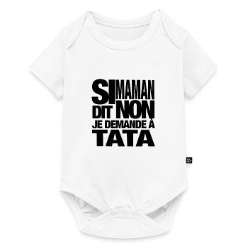 Si maman dit non, je demande à tata - Body à manches courtes Premium Bébé - blanc - Devant