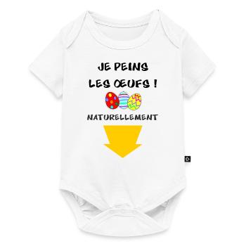 Je peins les oeufs, naturellement ! Pâques - Body à manches courtes Premium Bébé - blanc - Devant