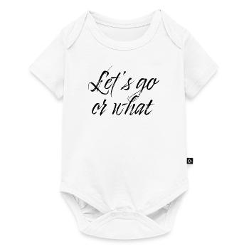 Lets go or what - Baby Premium short-sleeve bodysuit - white - Front