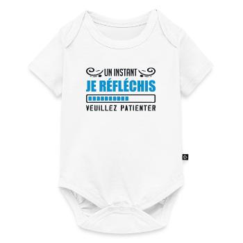 Un Instant Je Réfléchis, Veuillez Patienter Humour - Body à manches courtes Premium Bébé - blanc - Devant