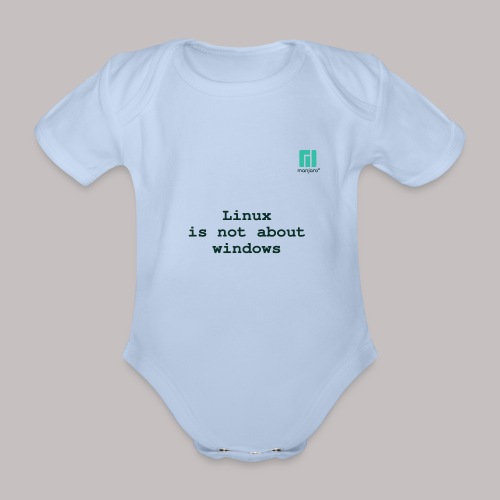 Linux is not about windows. - Organic Short-sleeved Baby Bodysuit