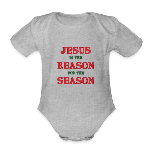 Jezus jest powodem sezonu - Ekologiczne body niemowlęce z krótkim rękawem