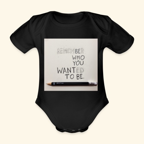 Be who you want to be - Baby bio-rompertje met korte mouwen