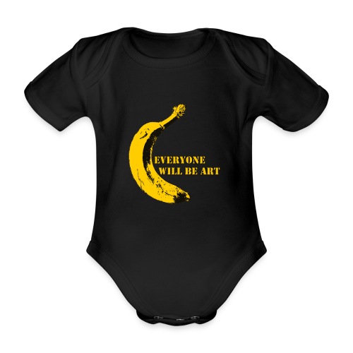 Everyone will be Art Warhol Banana - Baby Bio-Kurzarm-Body