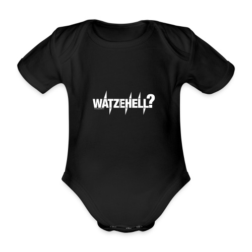 Watzehell - Baby Bio-Kurzarm-Body