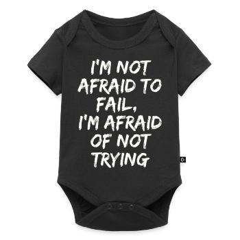I'm not afraid to fail,I'm afraid of not trying - Body à manches courtes Premium Bébé - noir - Devant
