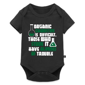 Organic Chemistry is Difficult Shirt - Baby Premium short-sleeve bodysuit - black - Front