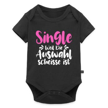 Single Weil Die Auswahl Scheisse Ist - Baby Premium Kurzarmbody - Schwarz - Vorne