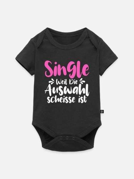 Single Weil Die Auswahl Scheisse Ist - Baby Premium Kurzarmbody - Schwarz