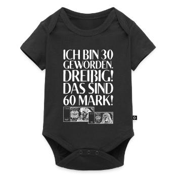 Ich Bin 30 Dreißig Das Sind 60 Mark 30. Geburtstag - Baby Premium Kurzarmbody - Schwarz - Vorne