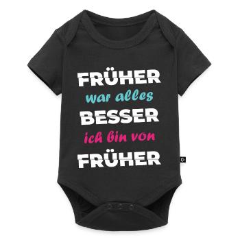 Spruch Früher war alles besser ich bin von früher - Baby Premium Kurzarmbody - Schwarz - Vorne