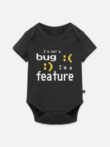 I'm not a bug - I'm a feature! - Baby Premium Kurzarmbody - Schwarz