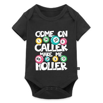 COME ON CALLER MAKE ME HOLLER - Baby Premium Kurzarmbody - Schwarz - Vorne