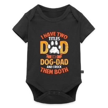 I Have Two Titles Dad and Dog Dad  - Baby Premium short-sleeve bodysuit - black - Front
