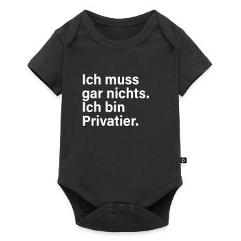Privatier Ich Muss Gar Nichts Unternehmer Freiheit - Baby Premium Kurzarmbody - Schwarz - Vorne