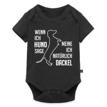 Wenn ich Hund sage meine ich Dackel Dackelspruch - Baby Premium Kurzarmbody - Schwarz - Vorne