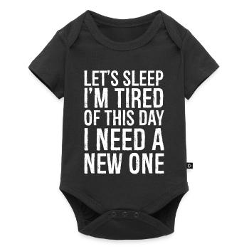 Let's sleep I'm tired of this day funny shirt - Body à manches courtes Premium Bébé - noir - Devant