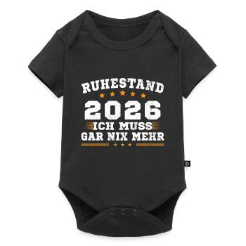 Ruhestand 2026 Ich Muss Gar Nix Rentner Rente - Baby Premium Kurzarmbody - Schwarz - Vorne