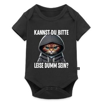 Spruch Lustig Katze Kannst du leise dumm sein? - Baby Premium Kurzarmbody - Schwarz - Vorne