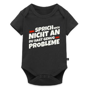 Sprich mich nicht an, du hast genug Probleme - Baby Premium Kurzarmbody - Schwarz - Vorne