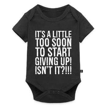 Il est un peu trop tôt pour commencer à abandonner, n’est-ce pas - Body à manches courtes Premium Bébé - noir - Devant