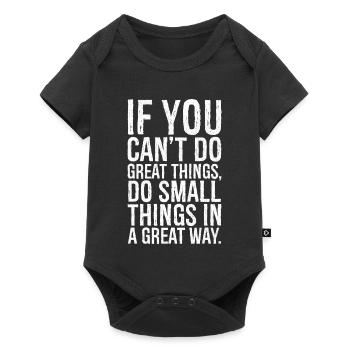 if you can t do great things do small things way - Baby Premium short-sleeve bodysuit - black - Front