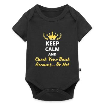 Keep Calm and Check Your Bank Account... Or not - Baby Premium short-sleeve bodysuit - black - Front