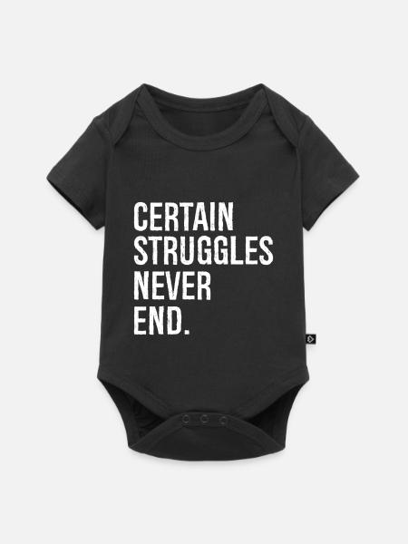 certain struggles never end - Baby Premium Kurzarmbody - Schwarz