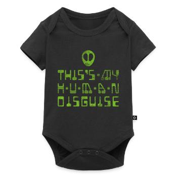 Das ist meine menschliche Verkleidung – SCI FI Humor - Baby Premium Kurzarmbody - Schwarz - Vorne