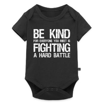 be kind for everyone you meet is fighting a har - Baby Premium short-sleeve bodysuit - black - Front