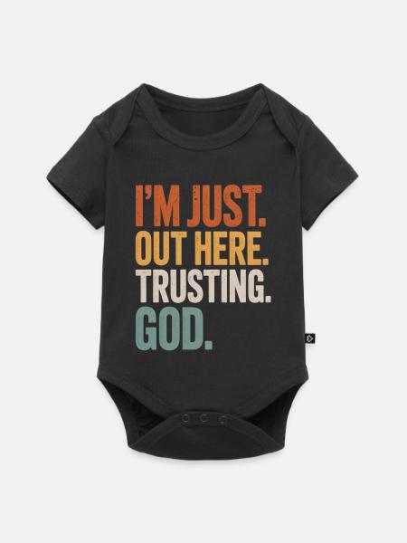 I'M JUST OUT HERE TRUSTING GOD - Baby Premium Kurzarmbody - Schwarz