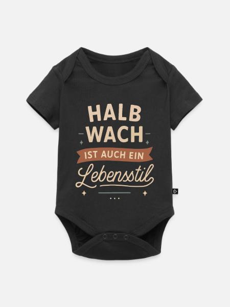 Halb wach ist auch ein Lebensstil - Baby Premium Kurzarmbody - Schwarz