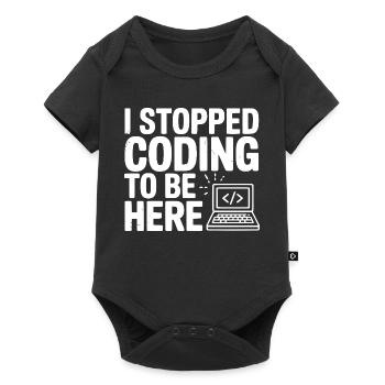 I Stopped Coding To Be Here - Baby Premium short-sleeve bodysuit - black - Front
