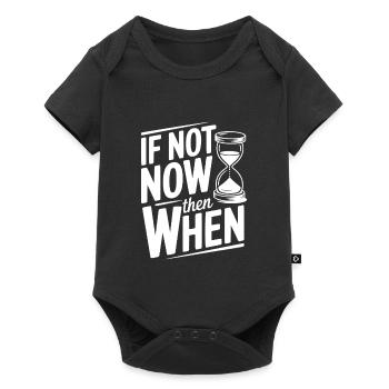 If Not Now then When - Baby Premium short-sleeve bodysuit - black - Front