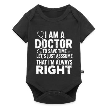 I'm a Doctor – Save Time Saying - Baby Premium short-sleeve bodysuit - black - Front