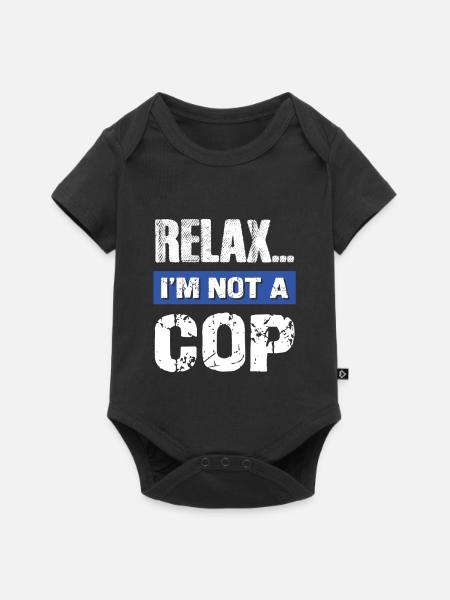 Relax I'm Not a Cop - Baby Premium Kurzarmbody - Schwarz