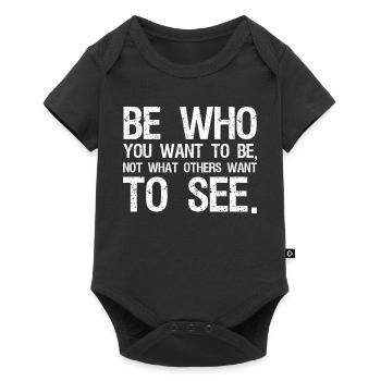 be who you want to be not what others want to see - Baby Premium short-sleeve bodysuit - black - Front